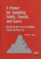 A Primer for Sampling Solids, Liquids, and Gases