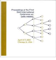 Proceedings of the First SIAM International Conference on DATA Mining