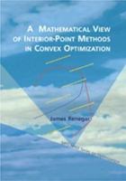 A Mathematical View of Interior-Point Methods in Convex Optimization