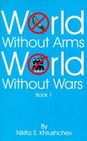 World Without Arms World Without Wars. Bk. 1