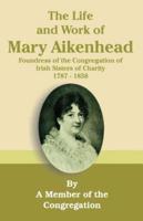 The Life and Work of Mary Aikenhead