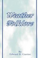 Weather Folk-Lore and Local Weather Signs