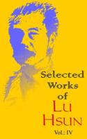 Selected Works of Lu Hsun. v. 4