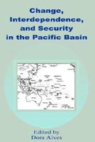 Change, Interdependence and Security in the Pacific Basin