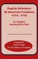 English Defenders of American Freedoms 1774 - 1778