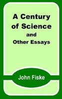 Century of Science and Other Essays, a