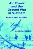 Air Power and the Ground War in Vietnam
