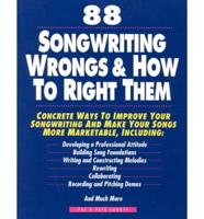 88 Songwriting Wrongs & How to Right Them