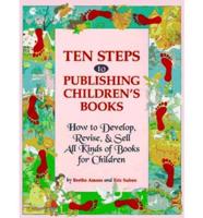 Ten Steps to Publishing Children's Books