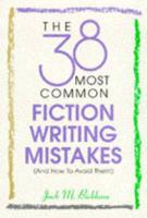 The 38 Most Common Fiction Writing Mistakes (And How to Avoid Them)
