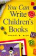 You Can Write Children's Books