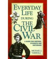 Everyday Life During the Civil War