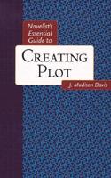 Novelist's Essential Guide to Creating Plot