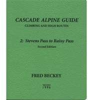 Cascade Alpine Guide. V. 2 Stevens Pass-Rainy Pass