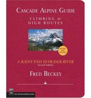 Cascade Alpine Guide. V. 3 Rainy Pass-Fraser River