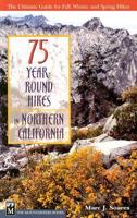 75 Year-Round Hikes in Northern California