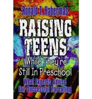 Raising Teens While They're Still in Preschool