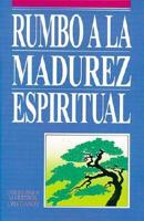 Rumbo a LA Madurez Espiritual/Growing Towards Spiritual Maturity
