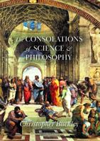 The Consolations of Science & Philosophy