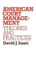 American Court Management: Theories and Practices