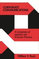 Corporate Communications: A Comparison of Japanese and American Practices