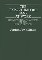 The Export-Import Bank at Work: Promotional Financing in the Public Sector