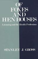 Of Foxes and Hen Houses: Licensing and the Health Professions