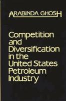 Competition and Diversification in the United States Petroleum Industry