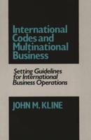 International Codes and Multinational Business: Setting Guidelines for International Business Operations