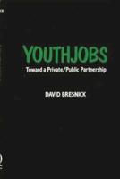 Youthjobs: Toward a Private/Public Partnership
