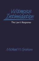 Witness Intimidation: The Law's Response
