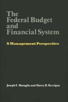The Federal Budget and Financial System: A Management Perspective