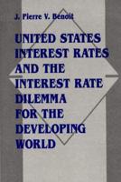 United States Interest Rates and the Interest Rate Dilemma for the Developing World