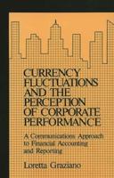 Currency Fluctuations and the Perception of Corporate Performance: A Communications Approach to Financial Accounting and Reporting