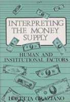 Interpreting the Money Supply: Human and Institutional Factors