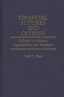 Financial Futures and Options: A Guide to Markets, Applications, and Strategies