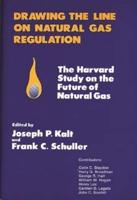 Drawing the Line on Natural Gas Regulation: The Harvard Study on the Future of Natural Gas