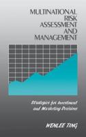 Multinational Risk Assessment and Management: Strategies for Investment and Marketing Decisions