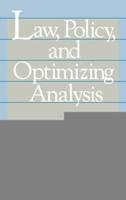 Law, Policy, and Optimizing Analysis