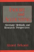 Inquiry and Accounting: Alternate Methods and Research Perspectives