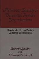 Achieving Quality in Financial Service Organizations: How to Identify and Satisfy Customer Expectations