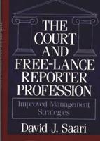 The Court and Free-Lance Reporter Profession: Improved Management Strategies