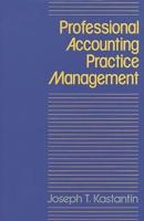Professional Accounting Practice Management: A Complete Operating Manual