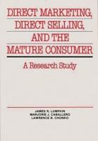 Direct Marketing, Direct Selling, and the Mature Consumer: A Research Study