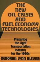 The New Oil Crisis and Fuel Economy Technologies: Preparing the Light Transportation Industry for the 1990s