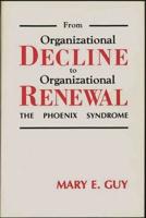 From Organizational Decline to Organizational Renewal: The Phoenix Syndrome