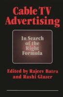 Cable TV Advertising: In Search of the Right Formula