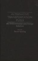Alternative Transportation Fuels: An Environmental and Energy Solution