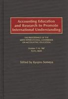 Accounting Education and Research to Promote International Understanding: The Proceedings of the Sixth International Conference on Accounting Educatio