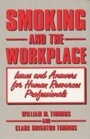 Smoking and the Workplace: Issues and Answers for Human Resources Professionals